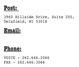 Post: 

3960 Hillside Drive, Suite 200, Delafield, WI 53018

Email:

dave@babelcpa.com

Phone:

VOICE - 262.646.2066
FAX - 262.646.3066